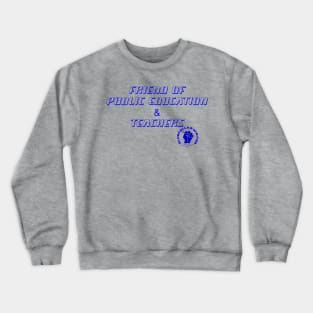 BCW Friend of Teachers & Public Education Crewneck Sweatshirt